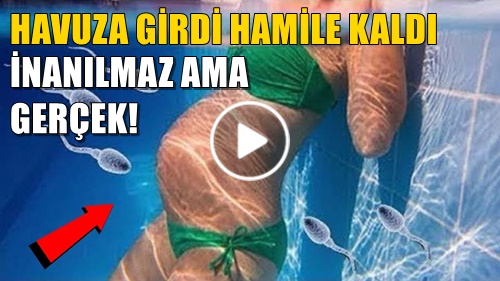 Havuza girdi hamile kaldı. İnanılmaz ama gerçek!